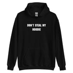 Don't Steal My Hoodie (Black/White)